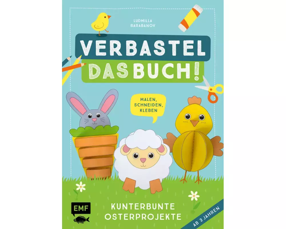 Verbastel das Buch! Kunterbunte Osterprojekte (ab 3 Jahren)