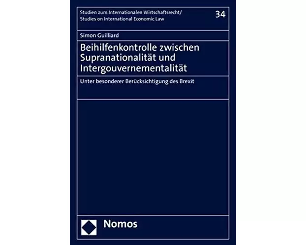 Beihilfenkontrolle zwischen Supranationalität und Intergouvernementalität