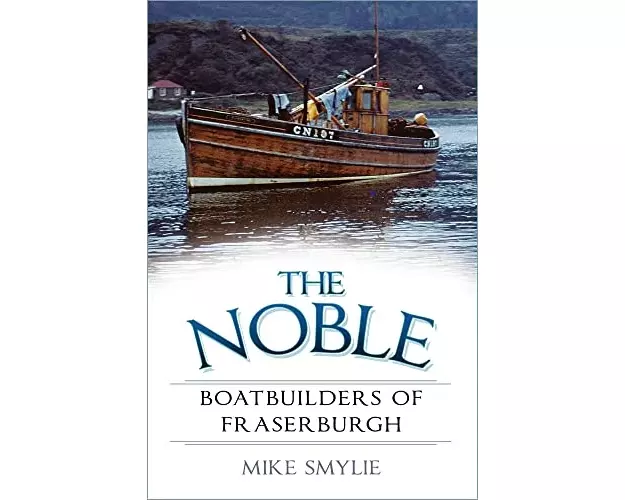 The Noble Boatbuilders of Fraserburgh