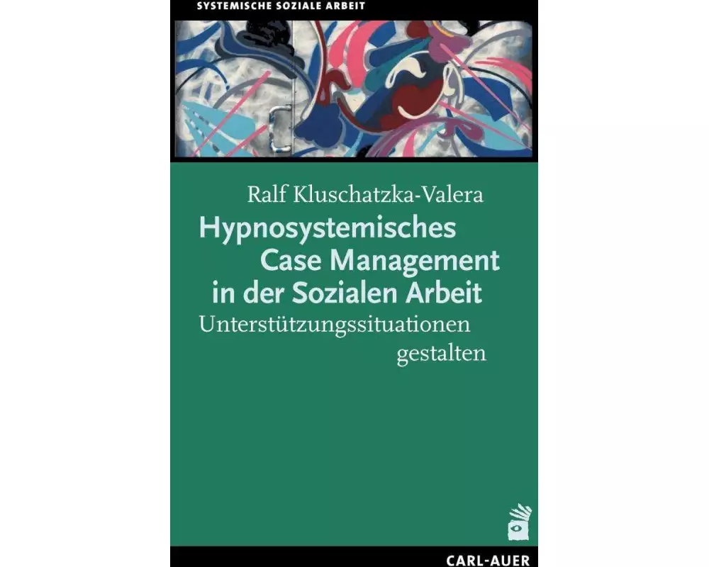 Hypnosystemisches Case Management in der Sozialen Arbeit