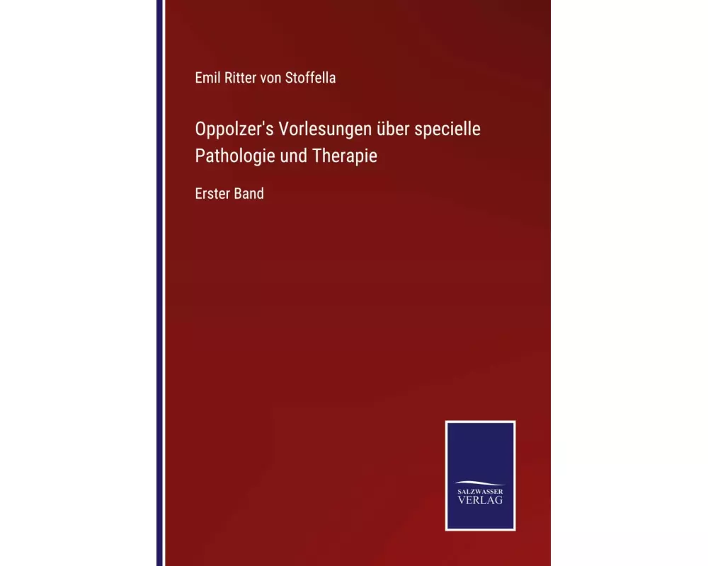 Oppolzer's Vorlesungen über specielle Pathologie und Therapie