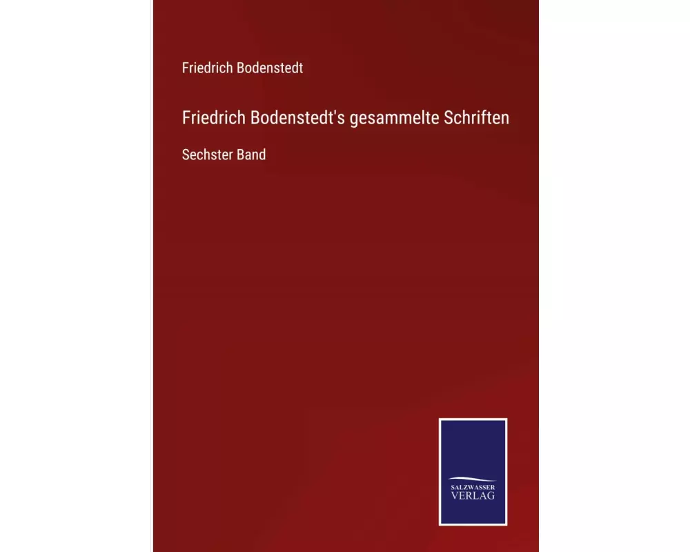 Friedrich Bodenstedt's gesammelte Schriften