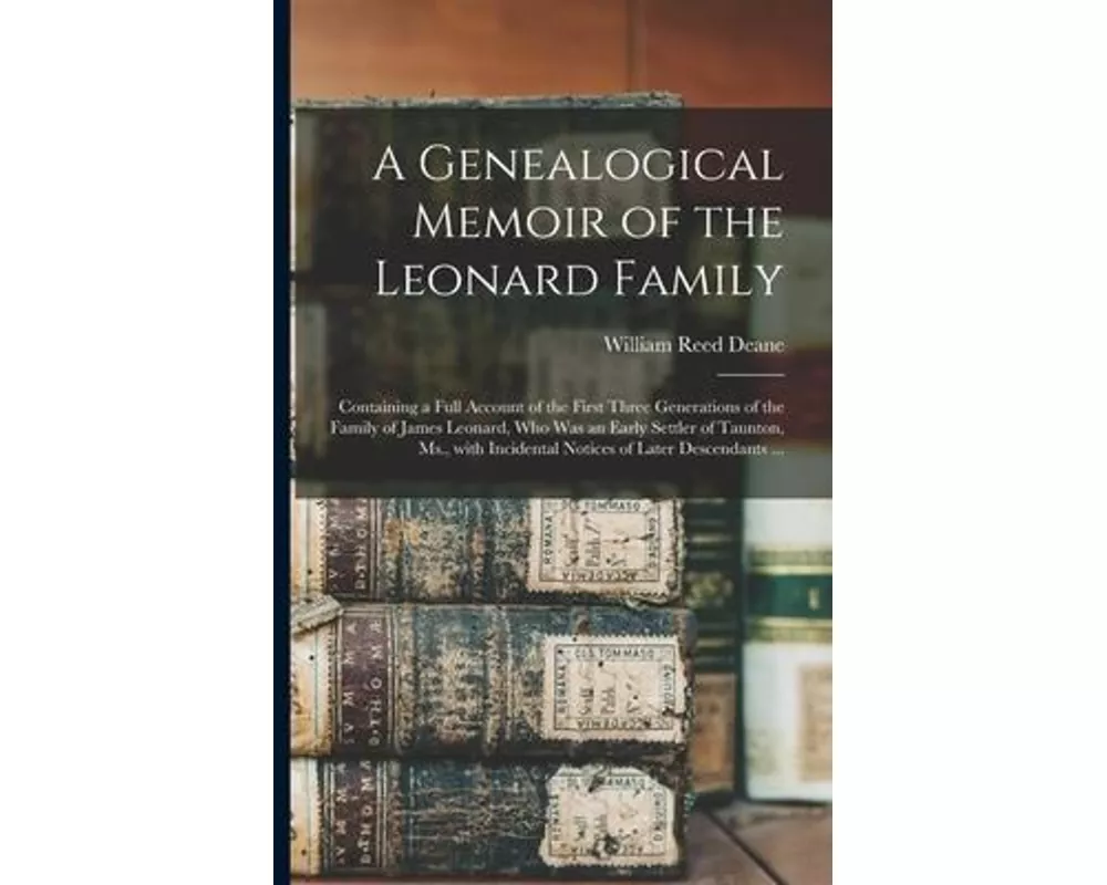 A Genealogical Memoir of the Leonard Family