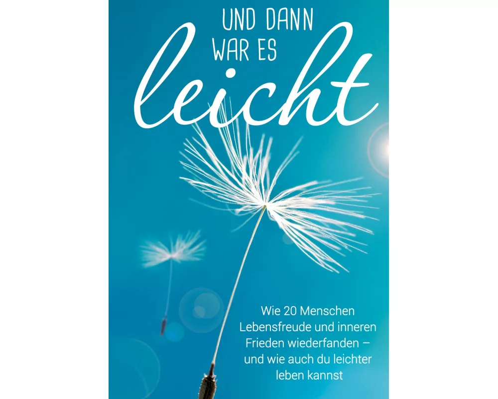 Und dann war es leicht