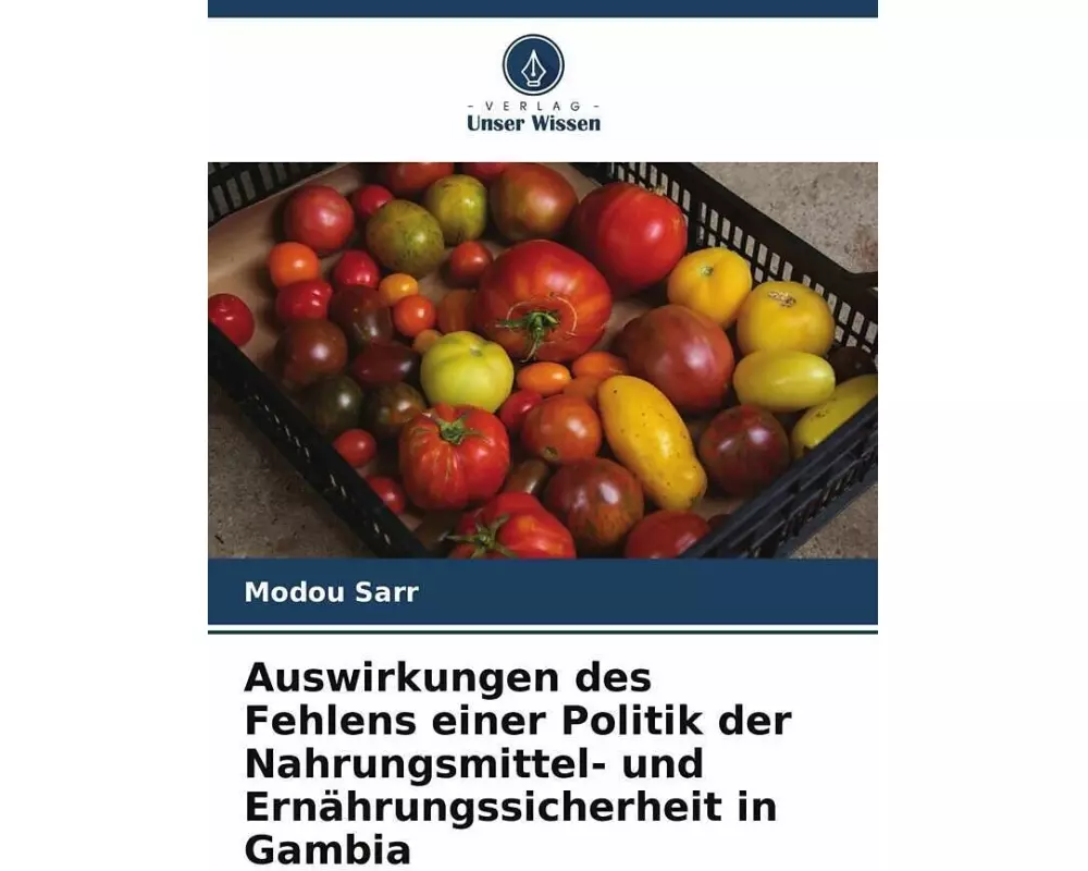 Auswirkungen des Fehlens einer Politik der Nahrungsmittel- und Ernährungssicherheit in Gambia