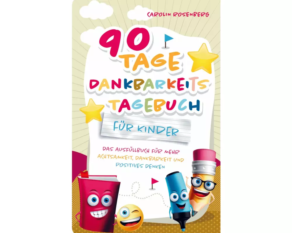 90 Tage Dankbarkeitstagebuch für Kinder