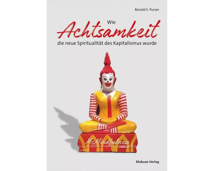 Wie Achtsamkeit die neue Spiritualität des Kapitalismus wurde