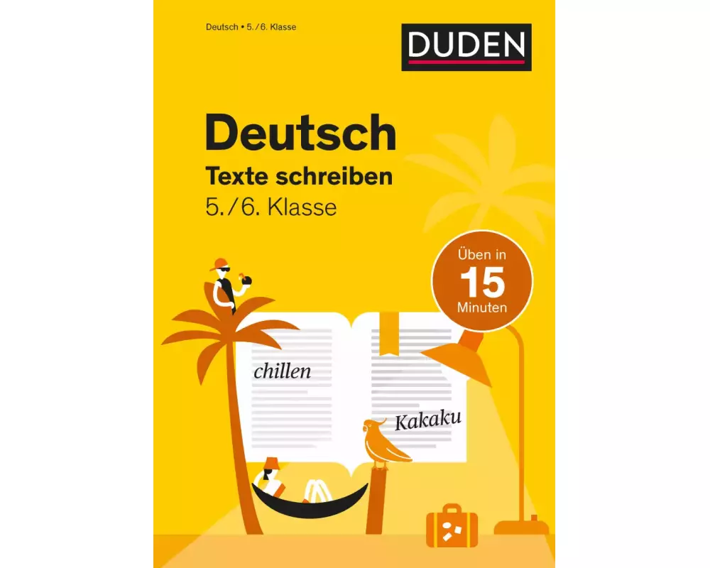 Deutsch in 15 Minuten - Texte schreiben 5./6. Klasse