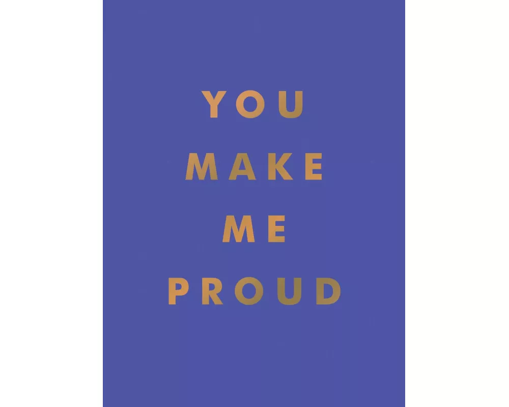 You Make Me Proud