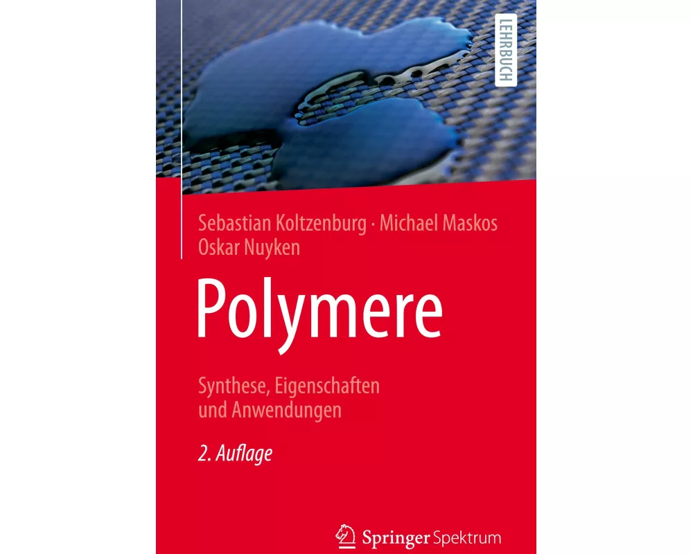 Polymere: Synthese, Eigenschaften und Anwendungen