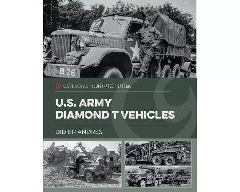 U.S. Army Diamond T Vehicles in World War II