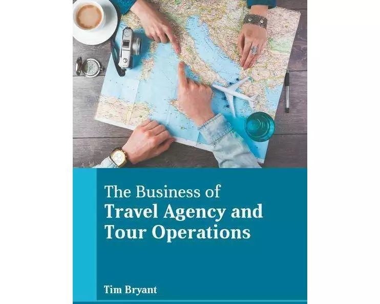 The Business of Travel Agency and Tour Operations