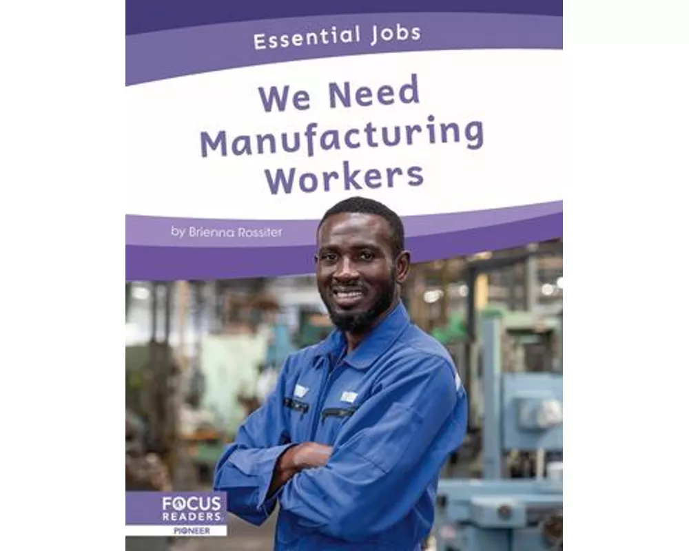 We Need Manufacturing Workers