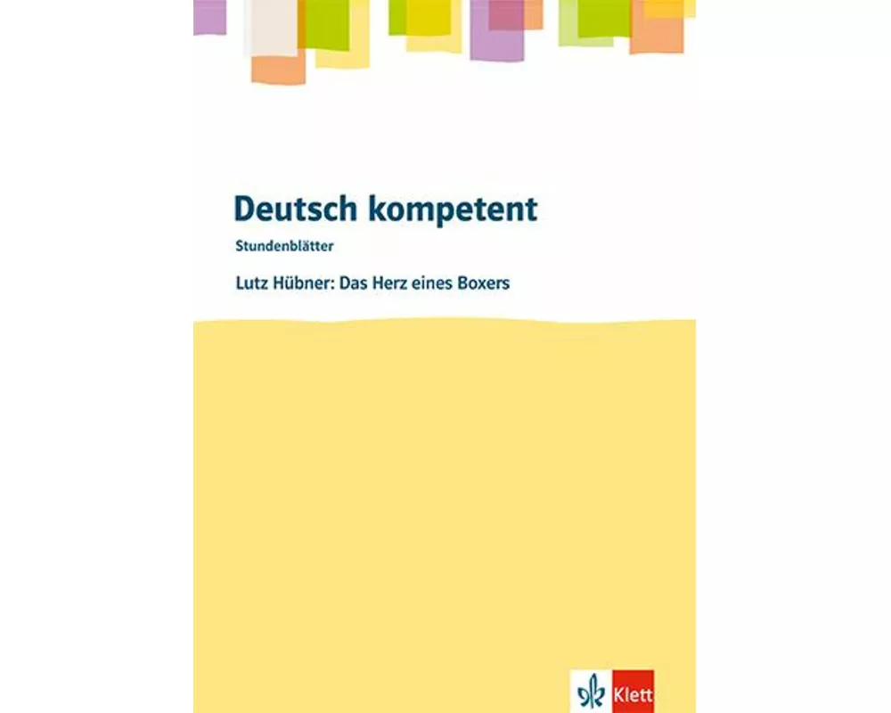 Deutsch kompetent. Lutz Hübner: Das Herz eines Boxers