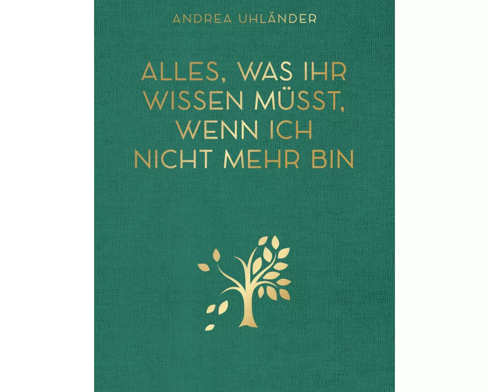 Alles, was ihr wissen müsst, wenn ich nicht mehr bin