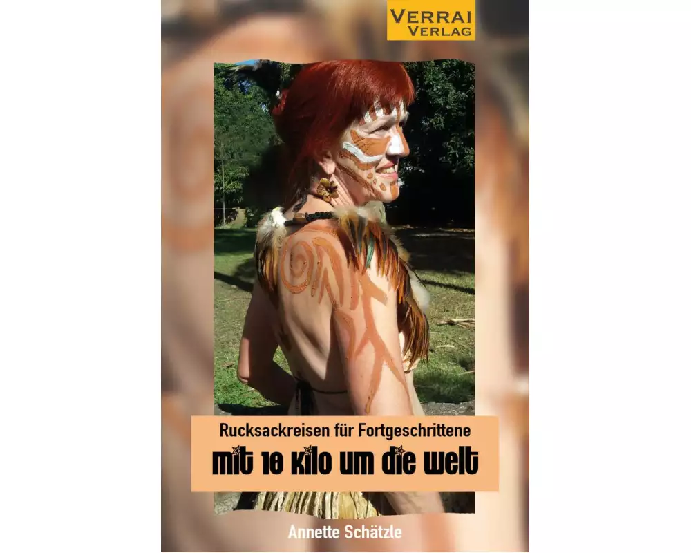 Rucksackreisen für Fortgeschrittene - mit 10 Kilo um die Welt