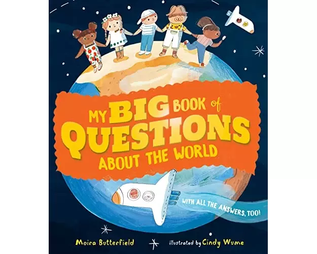 My Big Book of Questions About the World (with all the Answers, too!)