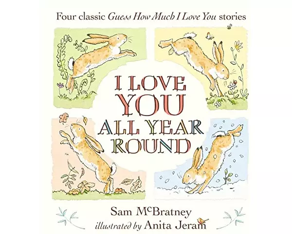 I Love You All Year Round: Four Classic Guess How Much I Love You Stories