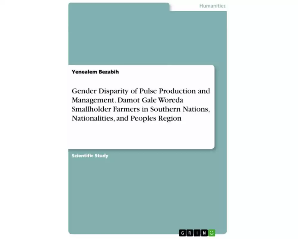 Gender Disparity of Pulse Production and Management. Damot Gale Woreda Smallholder Farmers in Southern Nations, Nationalities, and Peoples Region