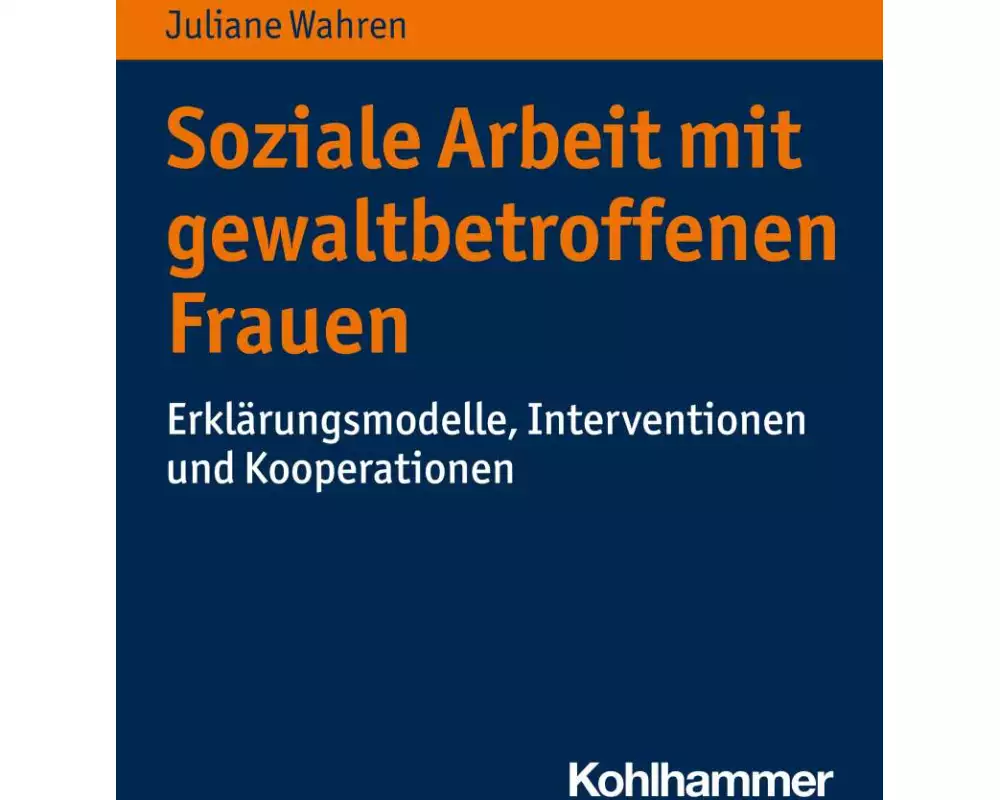 Soziale Arbeit mit gewaltbetroffenen Frauen