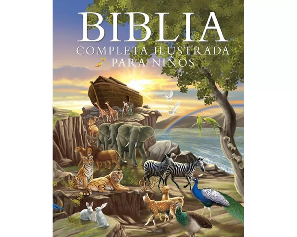 Biblia Completa Ilustrada Para Niños (the Illustrated Children's Bible)