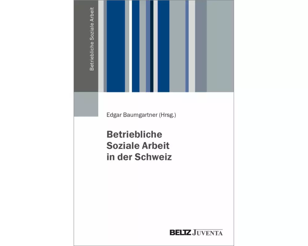 Betriebliche Soziale Arbeit in der Schweiz