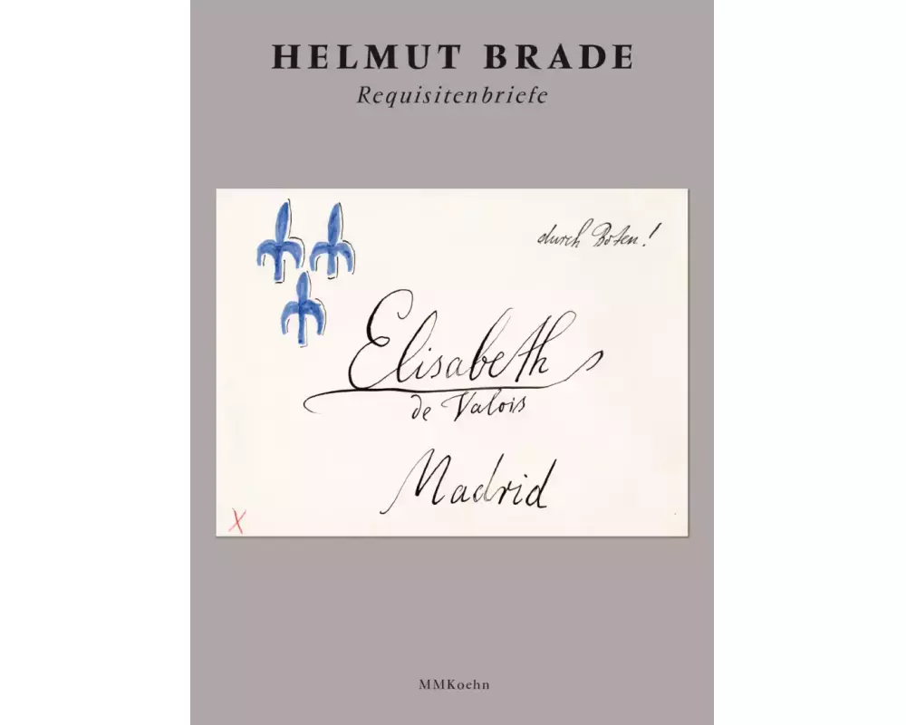 Helmut Brade: Requisitenbriefe