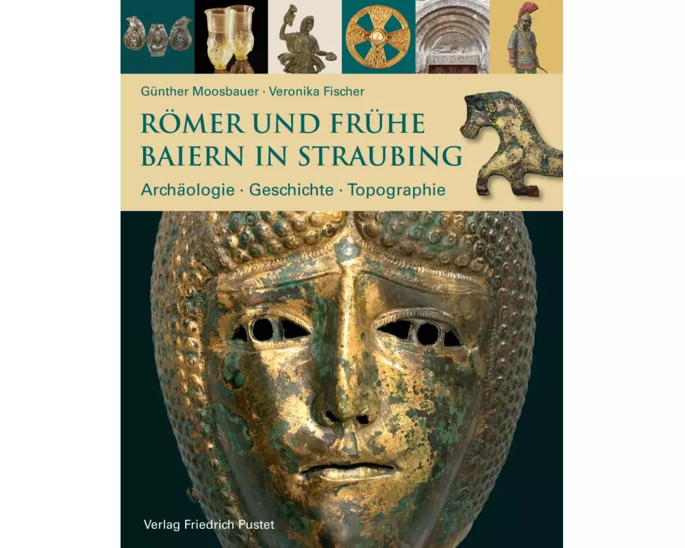 Römer und frühe Baiern in Straubing