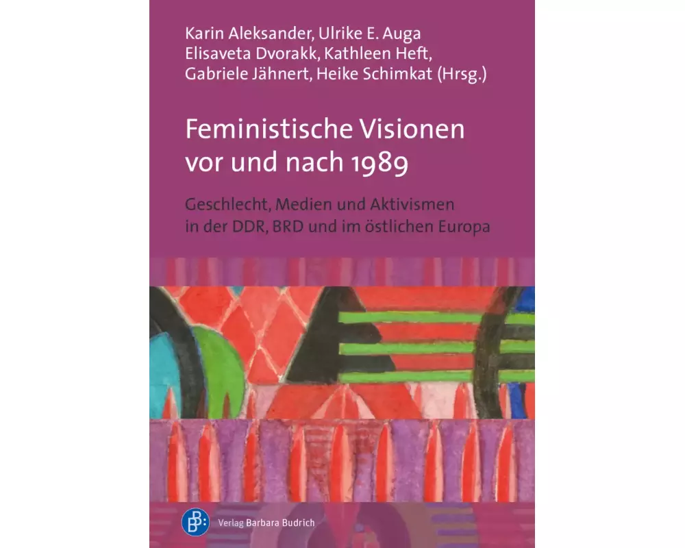 Feministische Visionen vor und nach 1989
