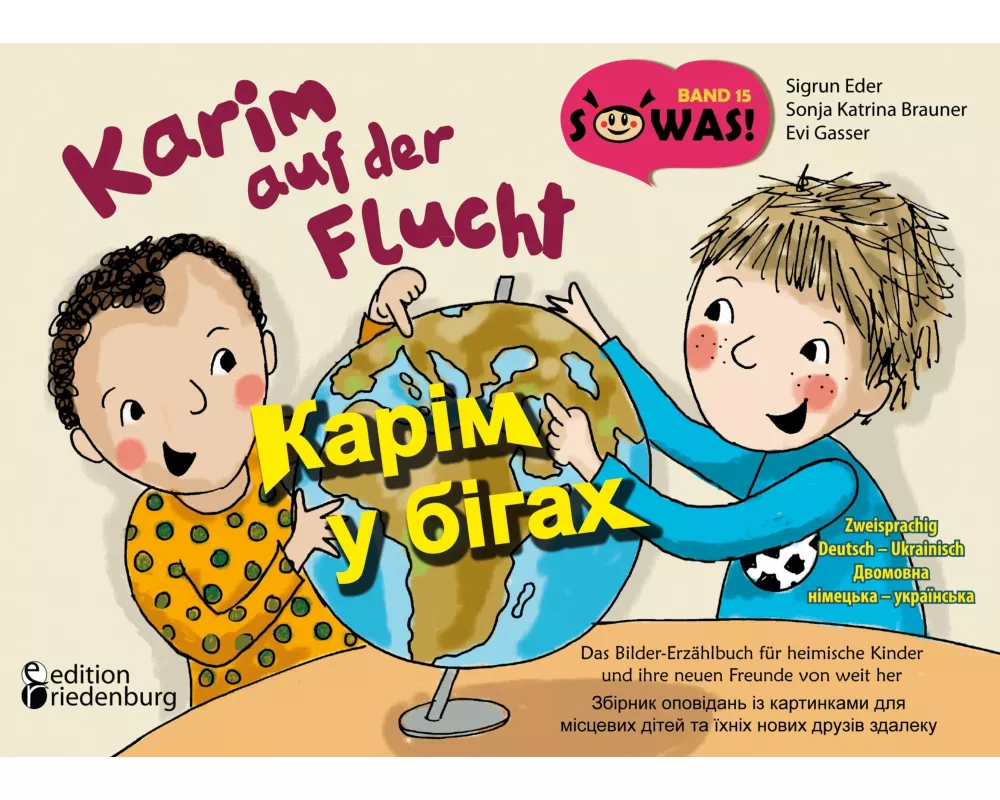 Karim auf der Flucht - Das Bilder-Erzählbuch für heimische Kinder und ihre neuen Freunde von weit her / Karim u bihakh - Zbirnyk opovidan' iz kartynka
