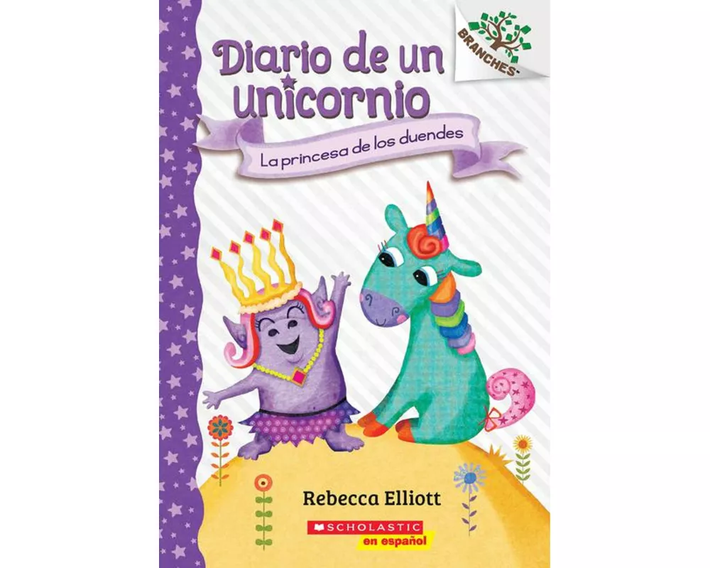 Diario de Un Unicornio #4: La Princesa de Los Duendes (the Goblin Princess)