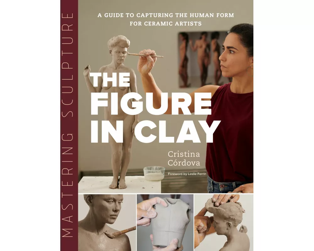 Mastering Sculpture: The Figure in Clay