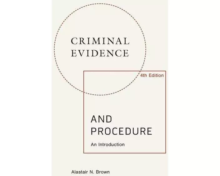 Criminal Evidence and Procedure: an Introduction