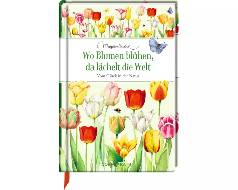 Wo Blumen blühen, da lächelt die Welt