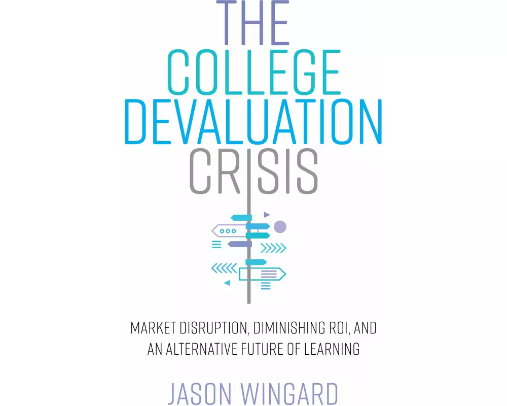 The College Devaluation Crisis