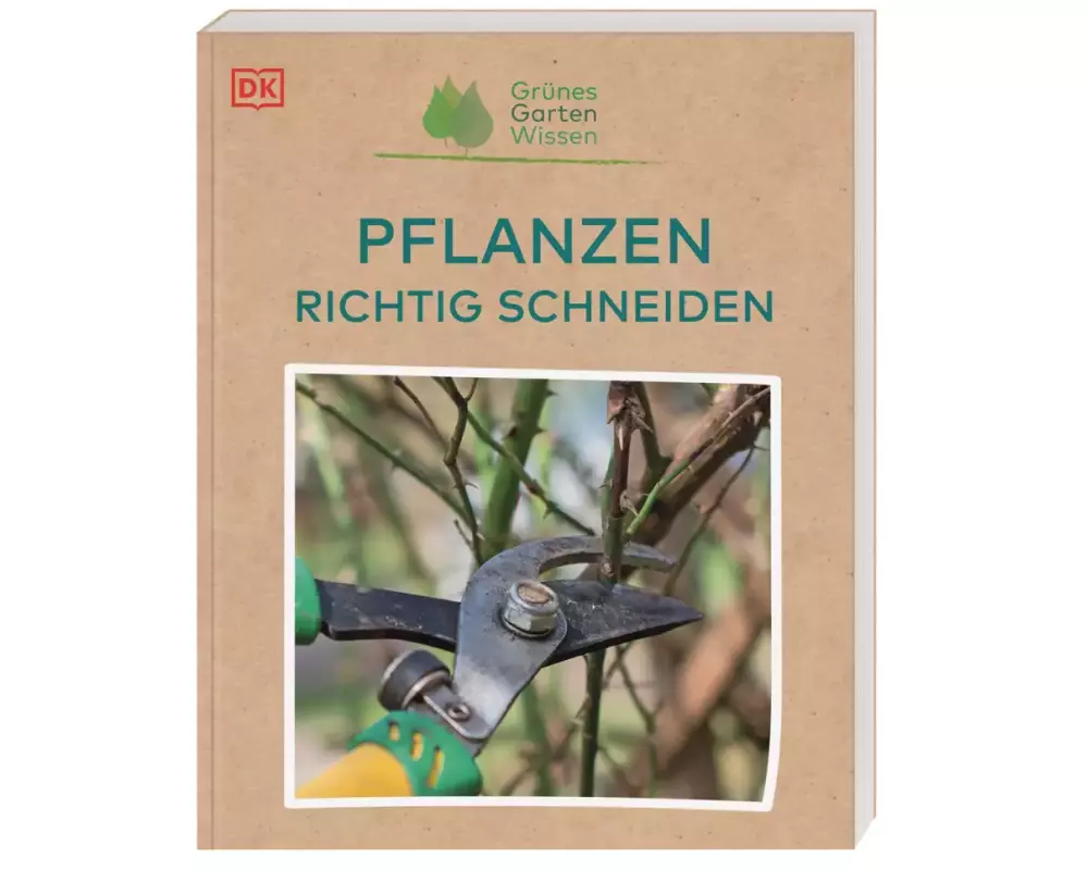 Grünes Gartenwissen. Pflanzen richtig schneiden