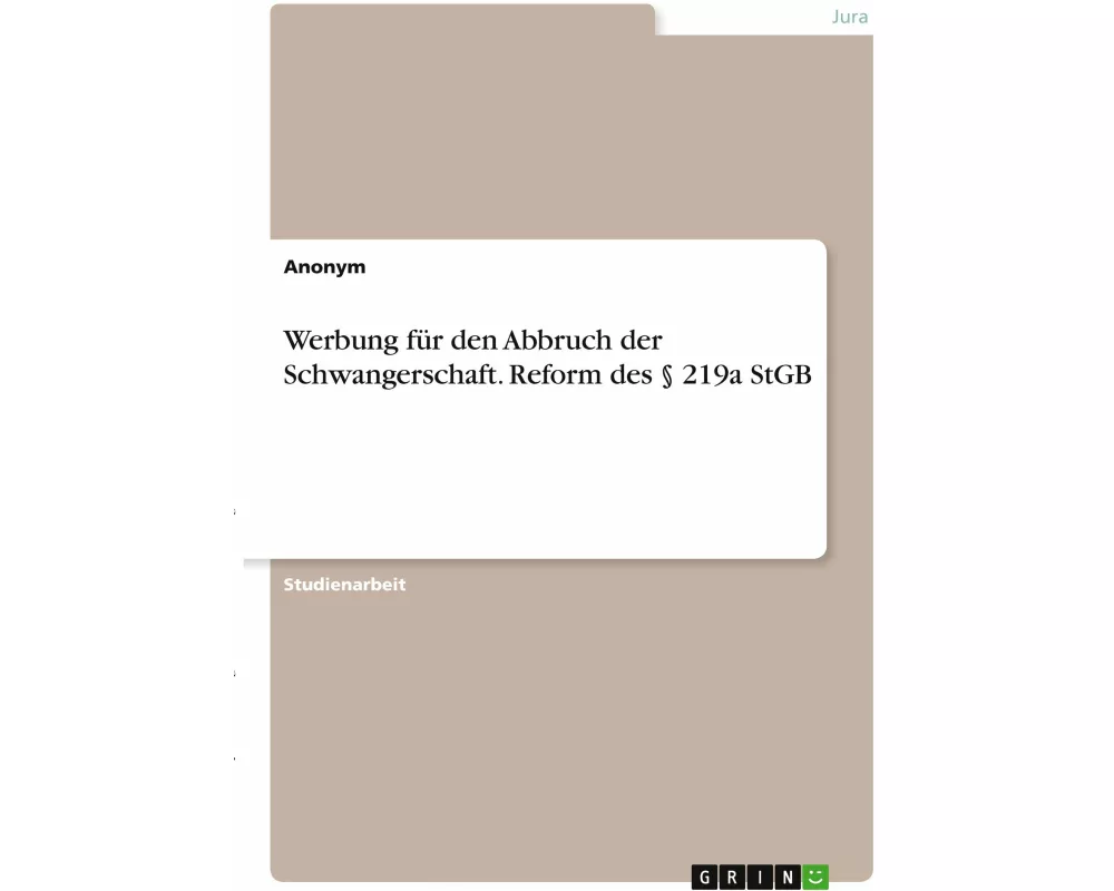 Werbung für den Abbruch der Schwangerschaft. Reform des § 219a StGB