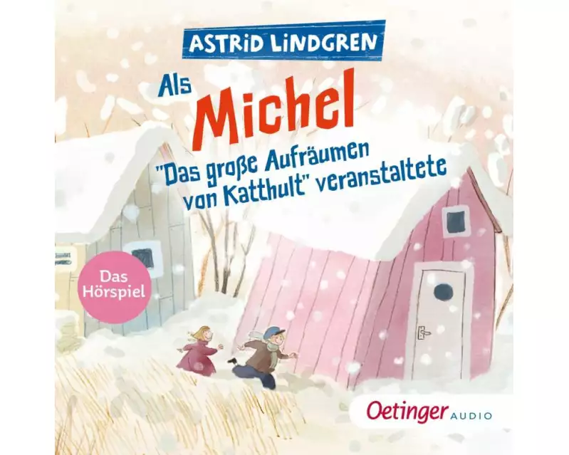 Als Michel "Das große Aufräumen von Katthult" veranstaltete. Das Hörspiel