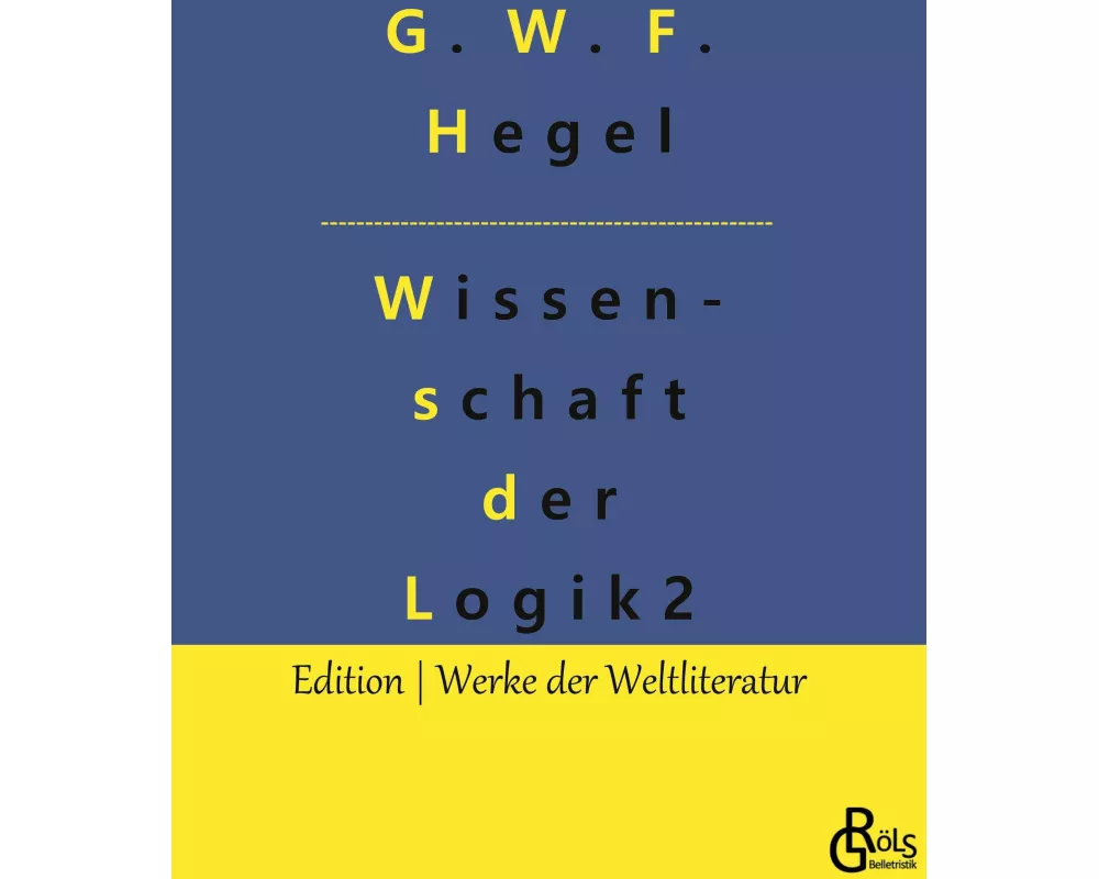 Die Wissenschaft der Logik