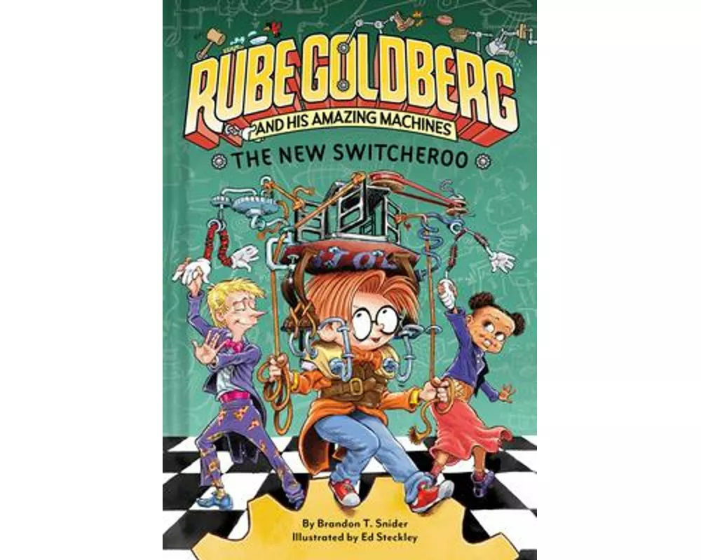 The New Switcheroo (Rube Goldberg and His Amazing Machines #2)
