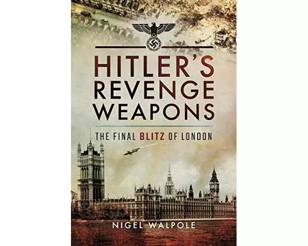Hitler's Revenge Weapons