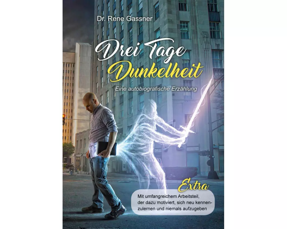 Drei Tage Dunkelheit - Eine autobiografische Erzählung
