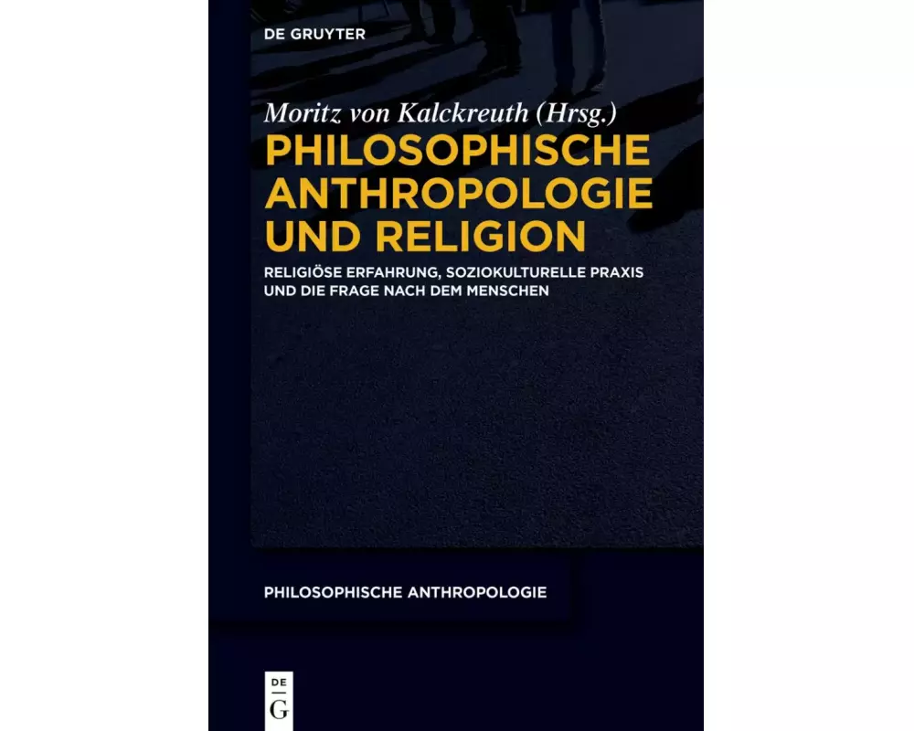Philosophische Anthropologie und Religion