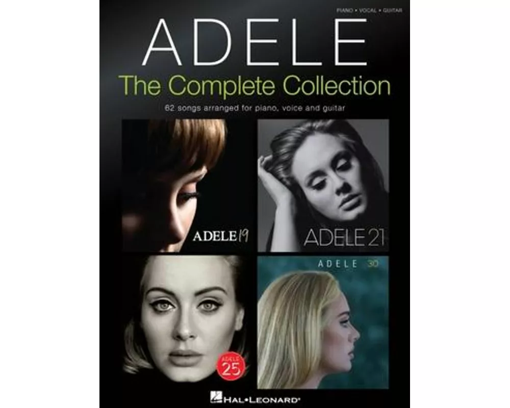 Adele: The Complete Collection 62 Songs for Piano Voice and Guitar Sheet Music with Chords and Lyrics Ultimate Songbook Featuring Rolling in the Deep