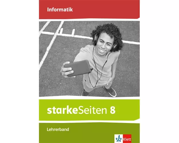 starkeSeiten Informatik 8. Handreichungen für den Unterricht Klasse 8. Ausgabe Bayern Mittelschule