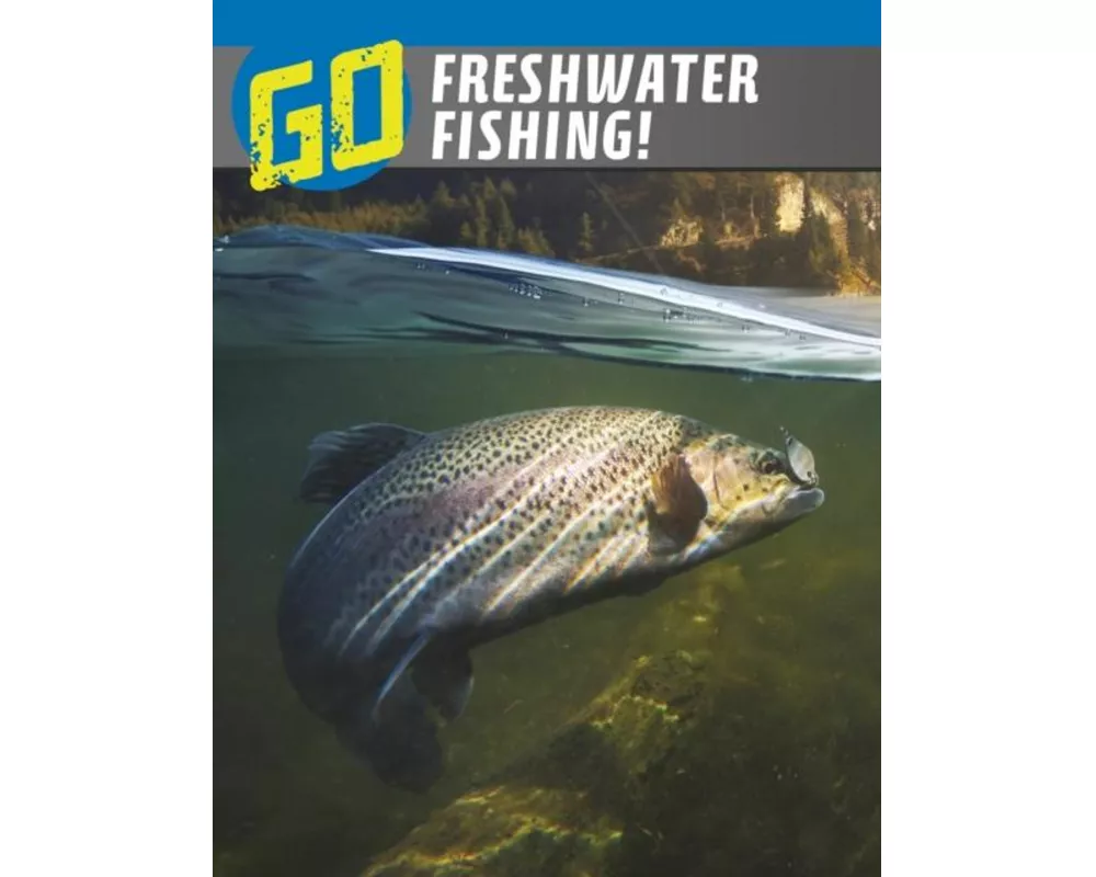 Go Freshwater Fishing!