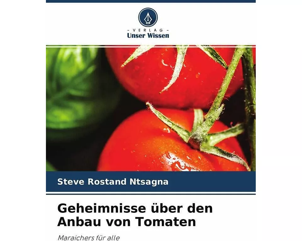 Geheimnisse ber den Anbau von Tomaten