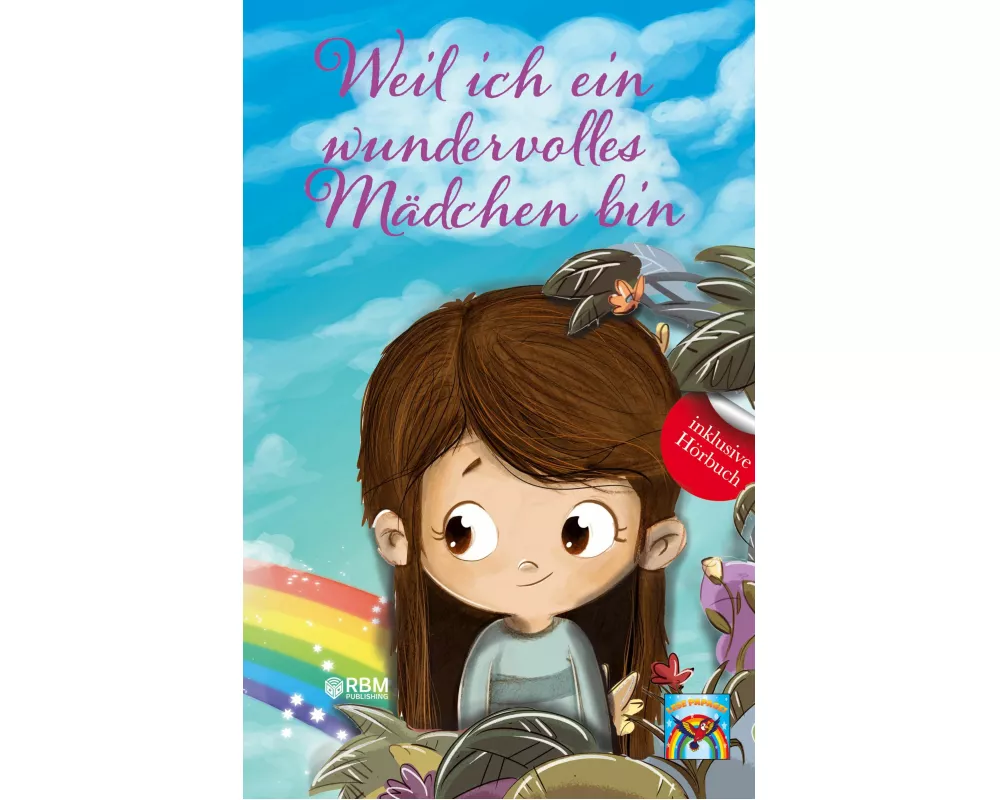 Weil ich ein wundervolles Mädchen bin