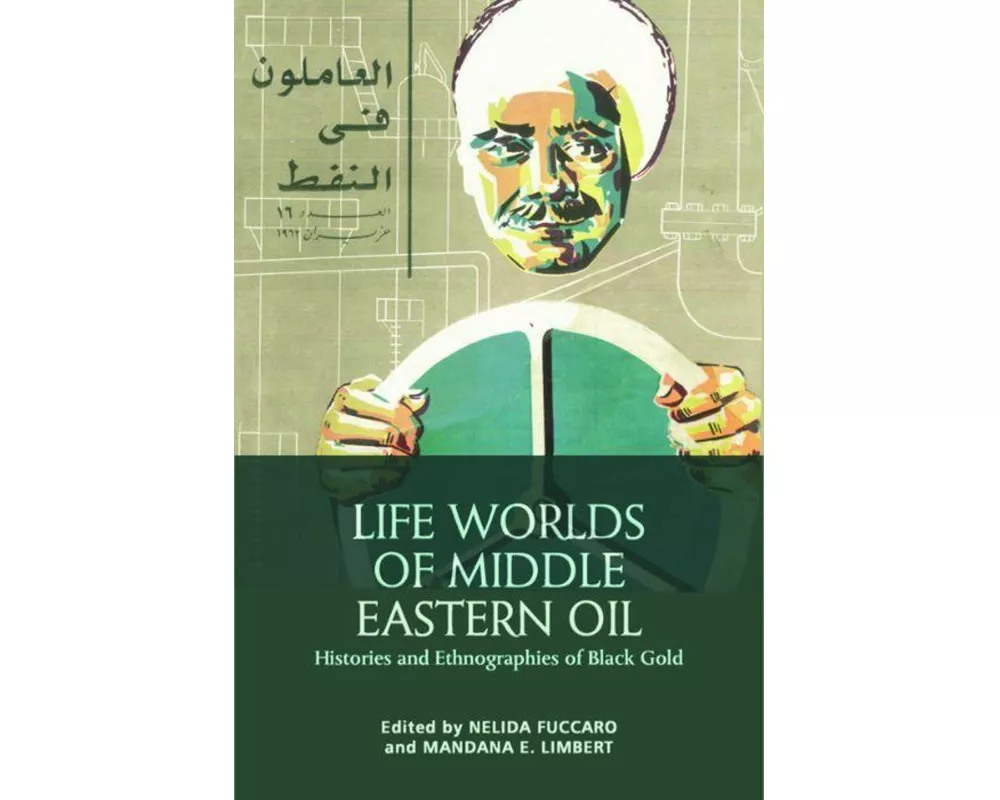 Life Worlds of Middle Eastern Oil
