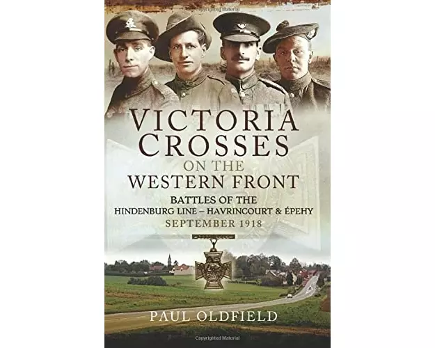 Victoria Crosses on the Western Front - Battles of the Hindenburg Line - Havrincourt and pehy